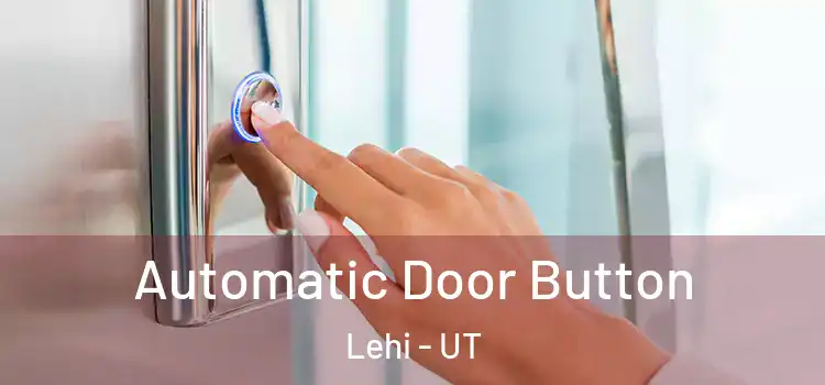  Automatic Door Button Lehi - UT