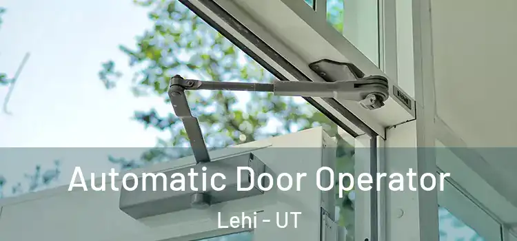  Automatic Door Operator Lehi - UT
