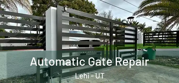  Automatic Gate Repair Lehi - UT