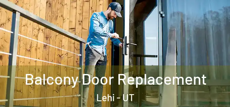  Balcony Door Replacement Lehi - UT