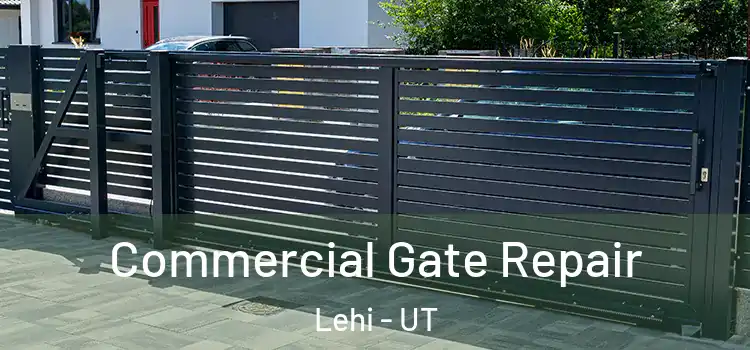  Commercial Gate Repair Lehi - UT