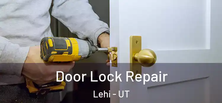 Door Lock Repair Lehi - UT