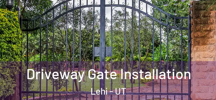  Driveway Gate Installation Lehi - UT