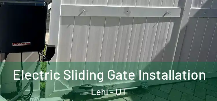  Electric Sliding Gate Installation Lehi - UT