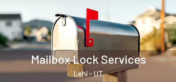  Mailbox Lock Services Lehi - UT