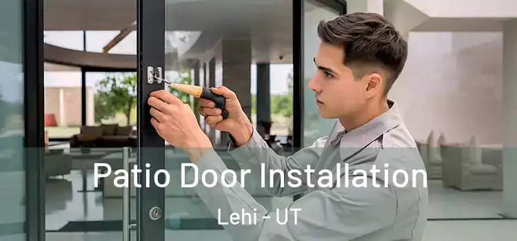  Patio Door Installation Lehi - UT