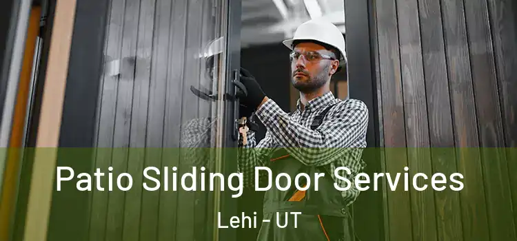  Patio Sliding Door Services Lehi - UT